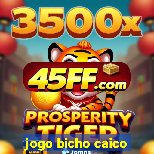jogo bicho caico